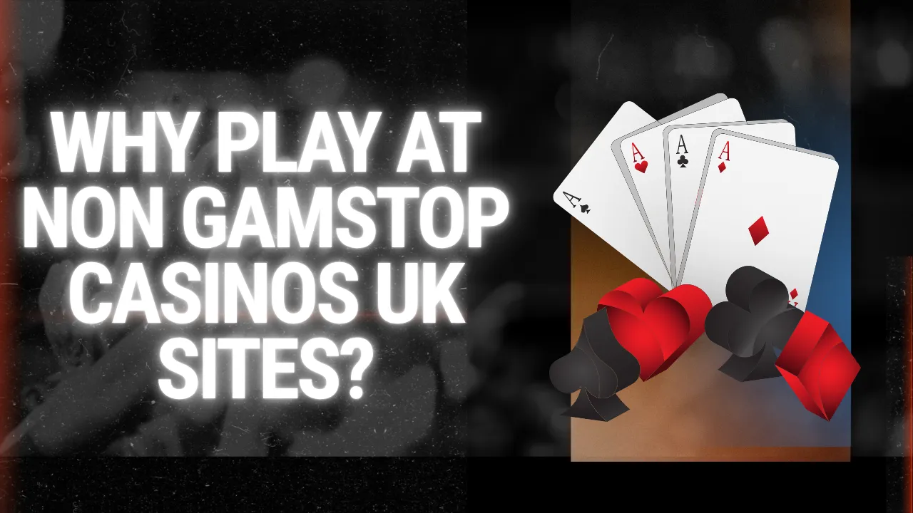 Why Play at Non GamStop Casinos UK Sites? Why Play at Non GamStop Casinos UK Sites?