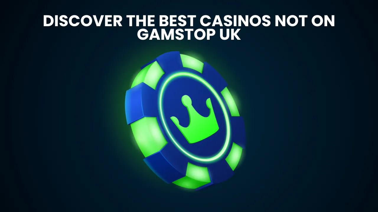 Discover the Best Casinos Not on GamStop UK